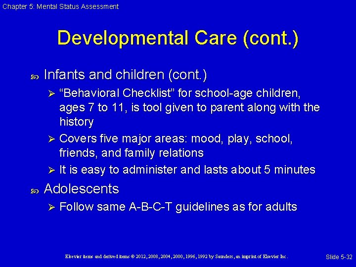 Chapter 5: Mental Status Assessment Developmental Care (cont. ) Infants and children (cont. ) Chapter 5: Mental Status Assessment Developmental Care (cont. ) Infants and children (cont. )