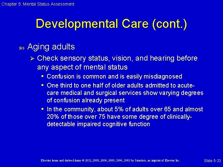 Chapter 5: Mental Status Assessment Developmental Care (cont. ) Aging adults Ø Check sensory Chapter 5: Mental Status Assessment Developmental Care (cont. ) Aging adults Ø Check sensory