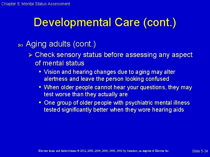 Chapter 5: Mental Status Assessment Developmental Care (cont. ) Aging adults (cont. ) Ø Chapter 5: Mental Status Assessment Developmental Care (cont. ) Aging adults (cont. ) Ø