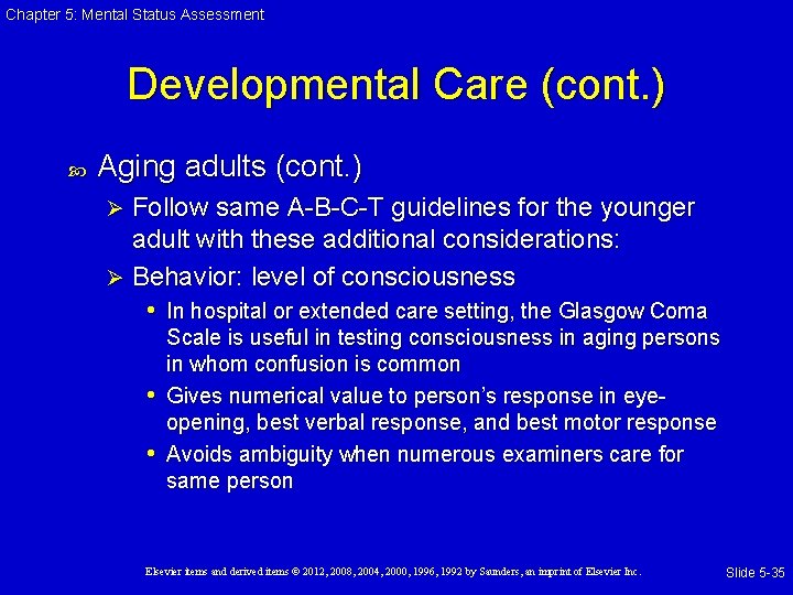 Chapter 5: Mental Status Assessment Developmental Care (cont. ) Aging adults (cont. ) Follow Chapter 5: Mental Status Assessment Developmental Care (cont. ) Aging adults (cont. ) Follow