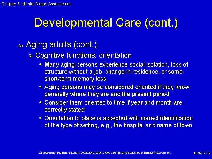 Chapter 5: Mental Status Assessment Developmental Care (cont. ) Aging adults (cont. ) Ø Chapter 5: Mental Status Assessment Developmental Care (cont. ) Aging adults (cont. ) Ø