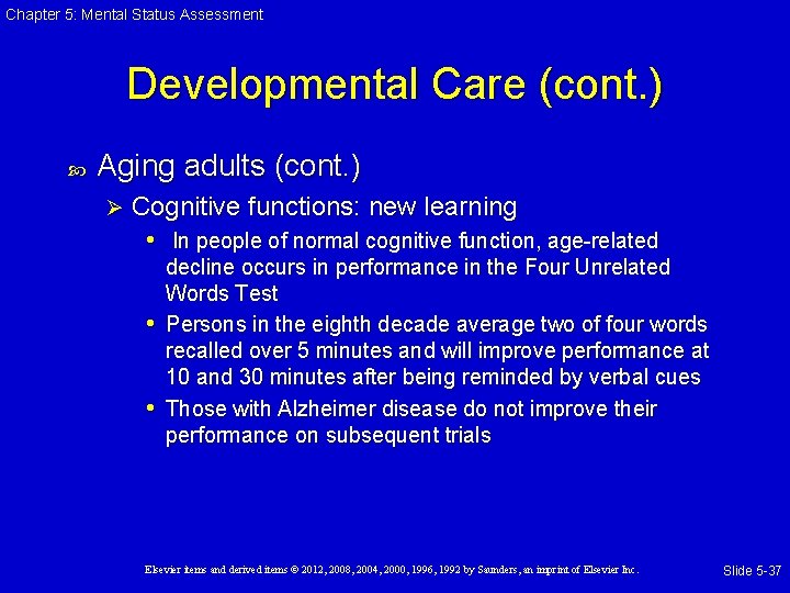 Chapter 5: Mental Status Assessment Developmental Care (cont. ) Aging adults (cont. ) Ø Chapter 5: Mental Status Assessment Developmental Care (cont. ) Aging adults (cont. ) Ø