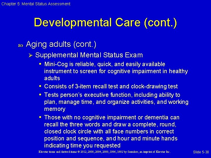 Chapter 5: Mental Status Assessment Developmental Care (cont. ) Aging adults (cont. ) Ø Chapter 5: Mental Status Assessment Developmental Care (cont. ) Aging adults (cont. ) Ø
