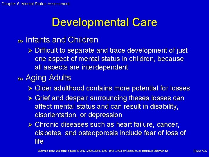 Chapter 5: Mental Status Assessment Developmental Care Infants and Children Ø Difficult to separate Chapter 5: Mental Status Assessment Developmental Care Infants and Children Ø Difficult to separate