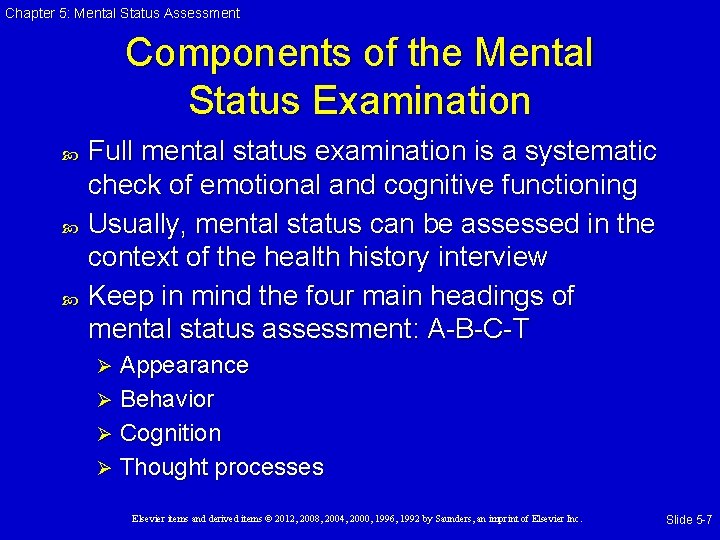 Chapter 5: Mental Status Assessment Components of the Mental Status Examination Full mental status Chapter 5: Mental Status Assessment Components of the Mental Status Examination Full mental status
