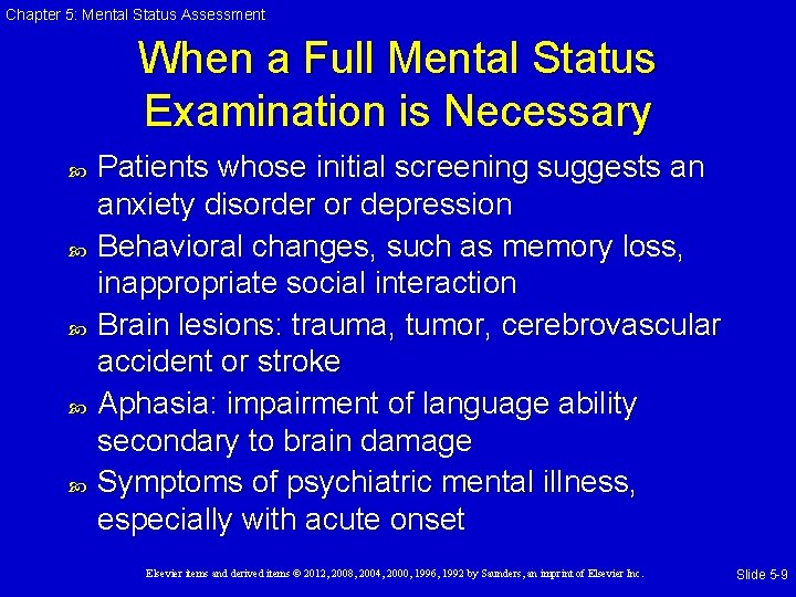 Chapter 5: Mental Status Assessment When a Full Mental Status Examination is Necessary Patients Chapter 5: Mental Status Assessment When a Full Mental Status Examination is Necessary Patients