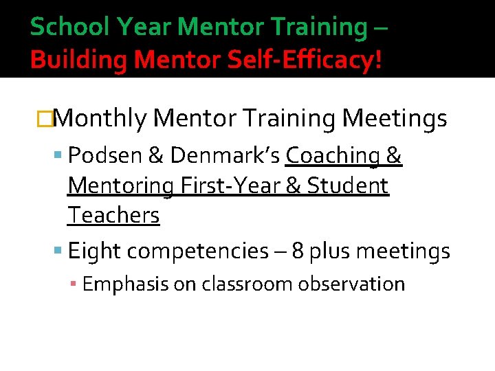 School Year Mentor Training – Building Mentor Self-Efficacy! �Monthly Mentor Training Meetings Podsen &
