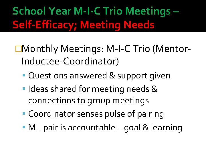 School Year M-I-C Trio Meetings – Self-Efficacy; Meeting Needs �Monthly Meetings: M-I-C Trio (Mentor-