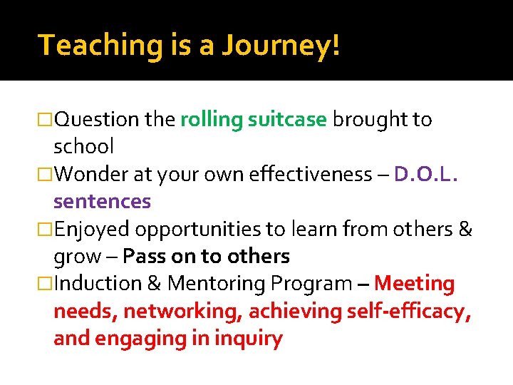 Teaching is a Journey! �Question the rolling suitcase brought to school �Wonder at your