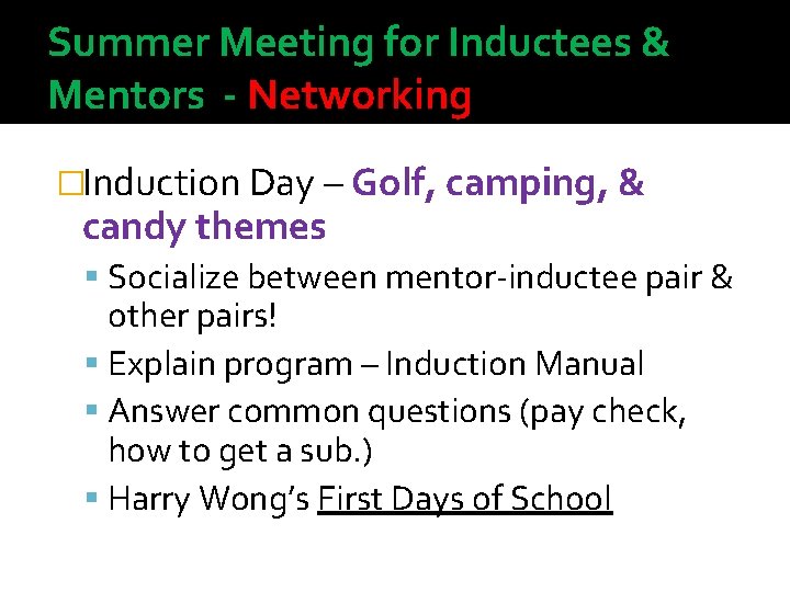 Summer Meeting for Inductees & Mentors - Networking �Induction Day – Golf, camping, &