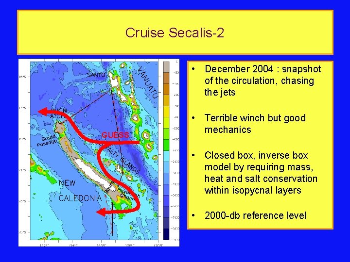 Cruise Secalis-2 • December 2004 : snapshot of the circulation, chasing the jets GUESS