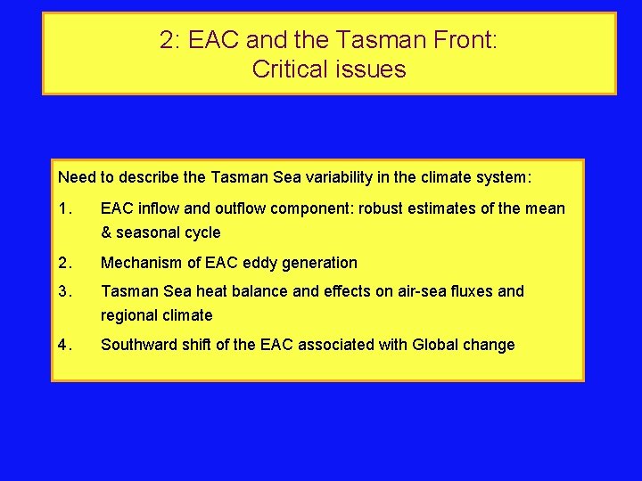 2: EAC and the Tasman Front: Critical issues Need to describe the Tasman Sea
