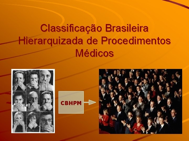 Classificação Brasileira Hierarquizada de Procedimentos Médicos CBHPM 