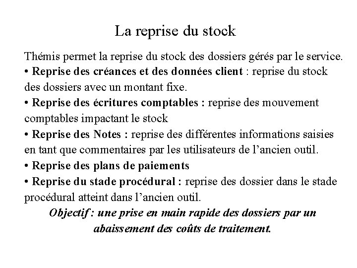 La reprise du stock Thémis permet la reprise du stock des dossiers gérés par