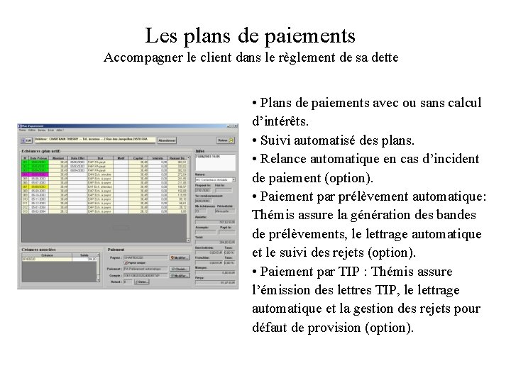 Les plans de paiements Accompagner le client dans le règlement de sa dette •