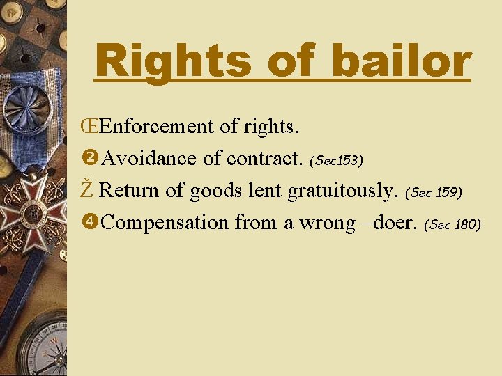 Rights of bailor ŒEnforcement of rights. Avoidance of contract. (Sec 153) Ž Return of