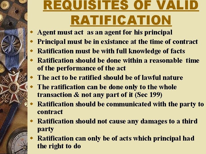 w w w w w REQUISITES OF VALID RATIFICATION Agent must act as an