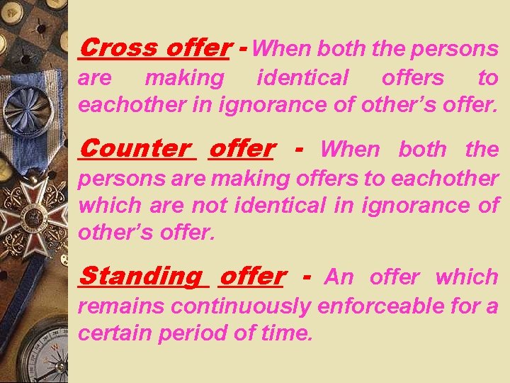 Cross offer - When both the persons are making identical offers to eachother in