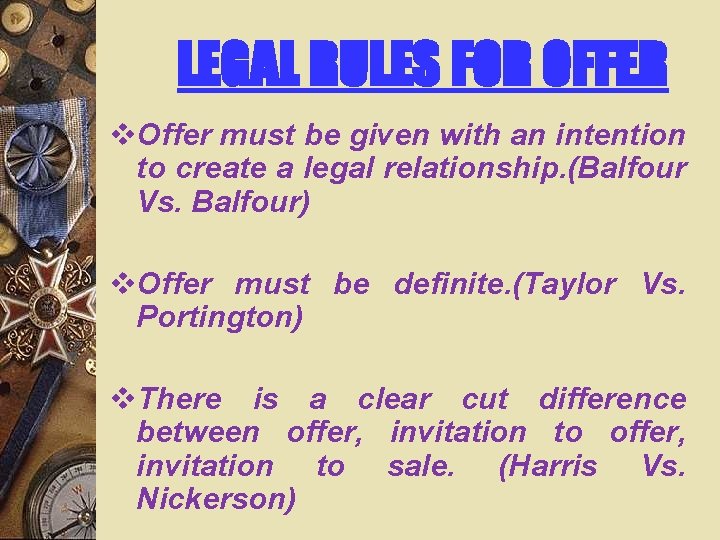 LEGAL RULES FOR OFFER v. Offer must be given with an intention to create