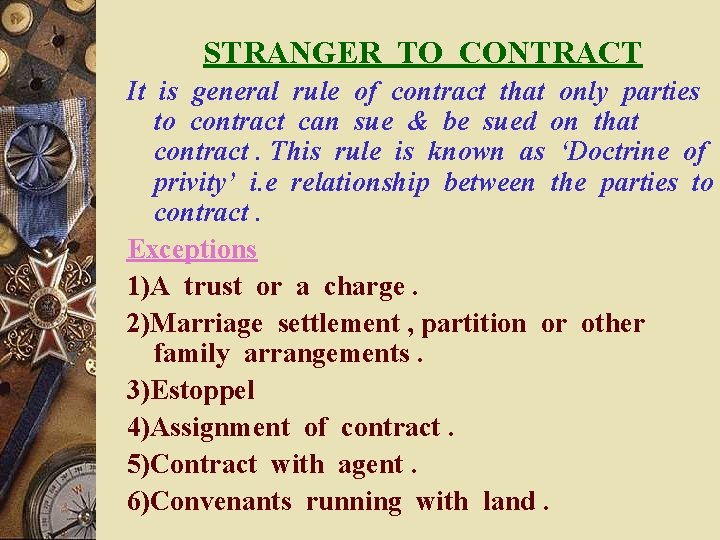 STRANGER TO CONTRACT It is general rule of contract that only parties to contract