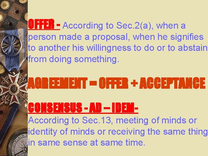 OFFER - According to Sec. 2(a), when a person made a proposal, when he