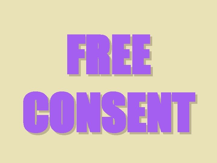 FREE CONSENT 