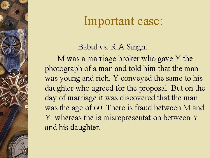 Important case: Babul vs. R. A. Singh: M was a marriage broker who gave