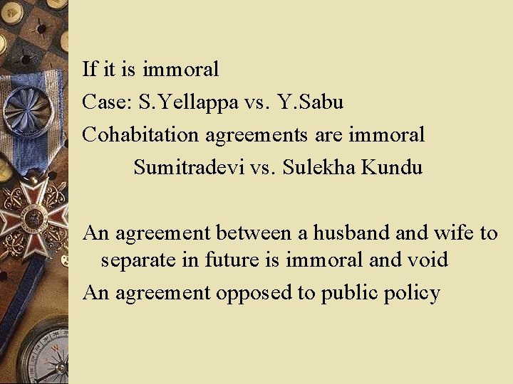 If it is immoral Case: S. Yellappa vs. Y. Sabu Cohabitation agreements are immoral