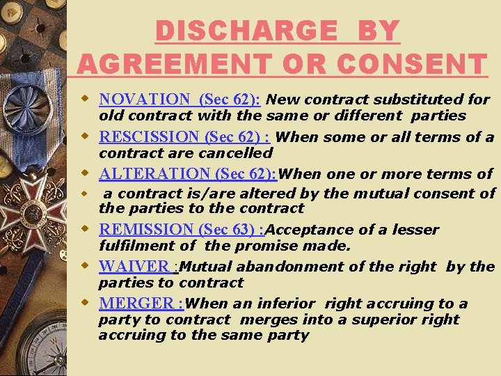 DISCHARGE BY AGREEMENT OR CONSENT w NOVATION (Sec 62): New contract substituted for old