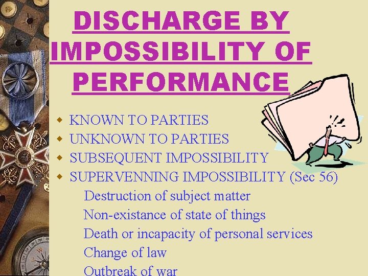 DISCHARGE BY IMPOSSIBILITY OF PERFORMANCE w w KNOWN TO PARTIES UNKNOWN TO PARTIES SUBSEQUENT