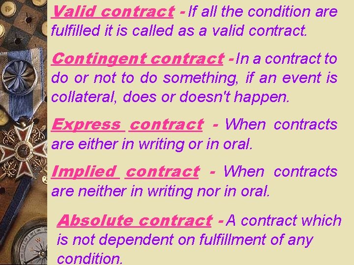 Valid contract - If all the condition are fulfilled it is called as a