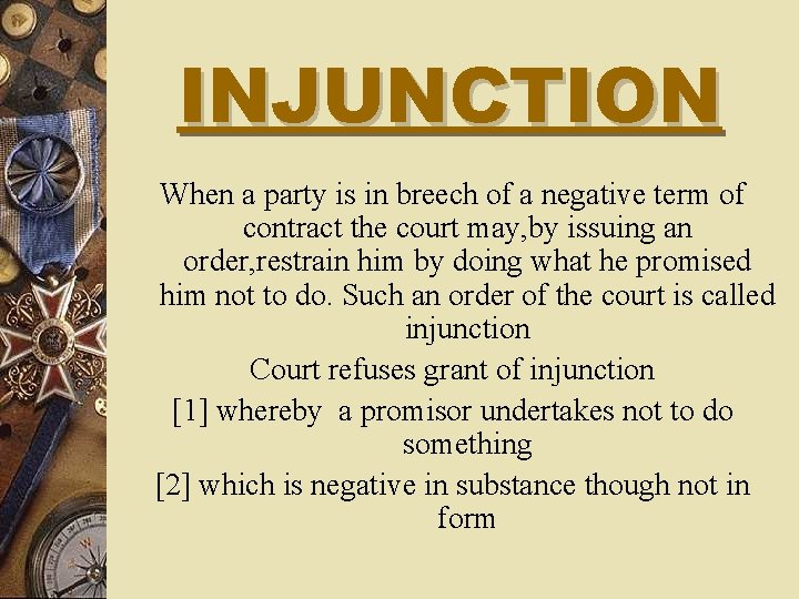 INJUNCTION When a party is in breech of a negative term of contract the