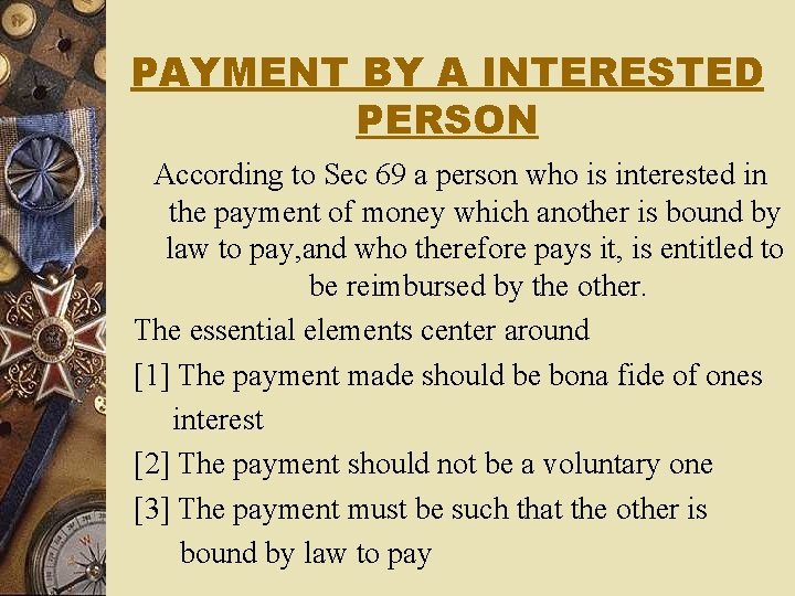 PAYMENT BY A INTERESTED PERSON According to Sec 69 a person who is interested