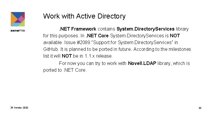 Work with Active Directory. NET Framework contains System. Directory. Services library for this purposes.
