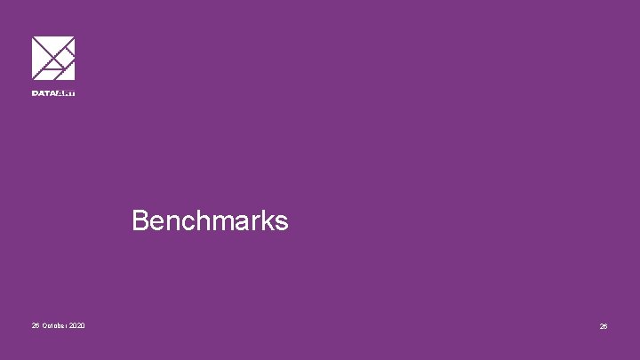 Benchmarks 26 October 2020 26 
