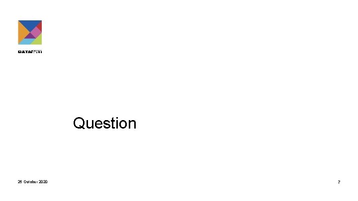 Question 26 October 2020 7 