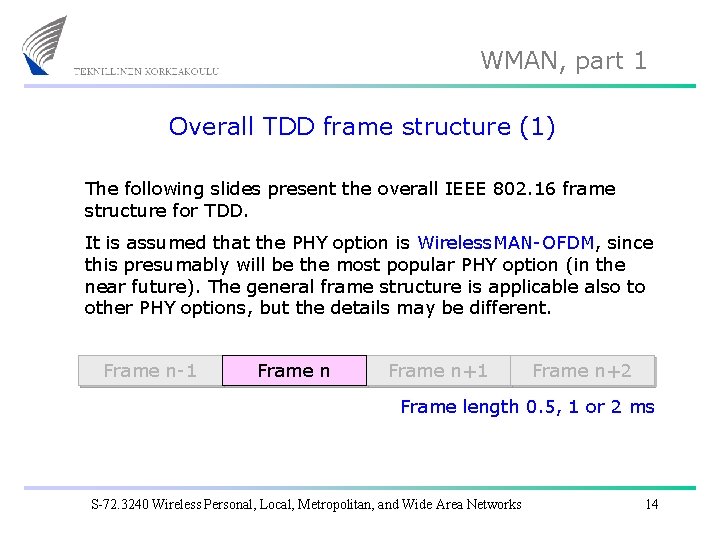 WMAN, part 1 Overall TDD frame structure (1) The following slides present the overall