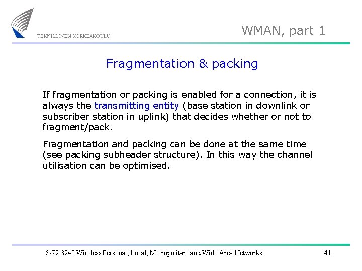 WMAN, part 1 Fragmentation & packing If fragmentation or packing is enabled for a