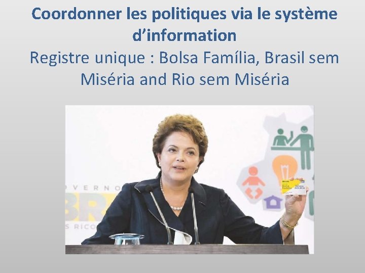 Coordonner les politiques via le système d’information Registre unique : Bolsa Família, Brasil sem