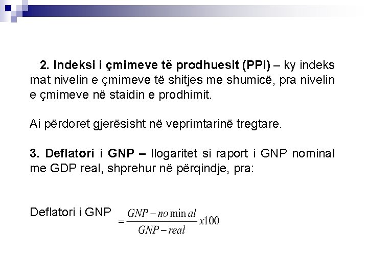 2. Indeksi i çmimeve të prodhuesit (PPI) – ky indeks mat nivelin e çmimeve