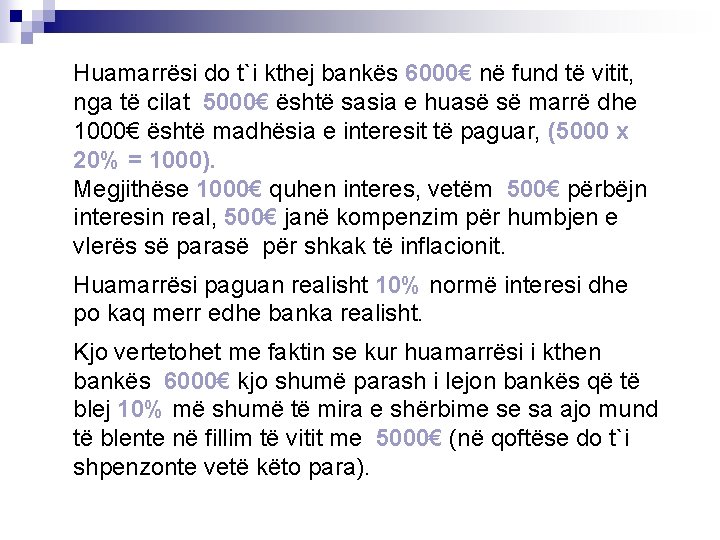 Huamarrësi do t`i kthej bankës 6000€ në fund të vitit, nga të cilat 5000€