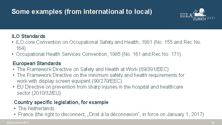 Some examples (from international to local) ILO Standards • ILO core Convention on Occupational