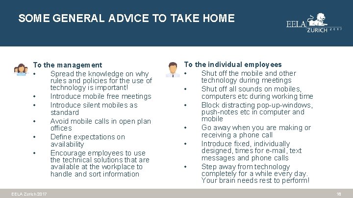 SOME GENERAL ADVICE TO TAKE HOME To the management • Spread the knowledge on