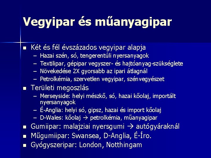 Vegyipar és műanyagipar n Két és fél évszázados vegyipar alapja – – n Hazai