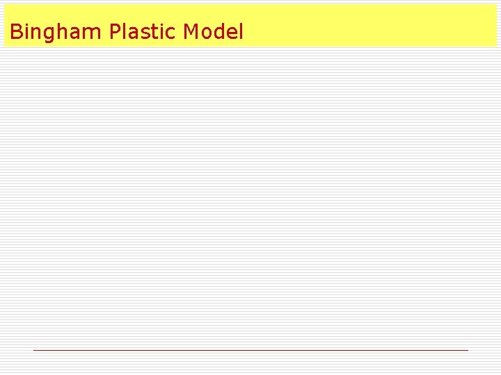 Bingham Plastic Model 