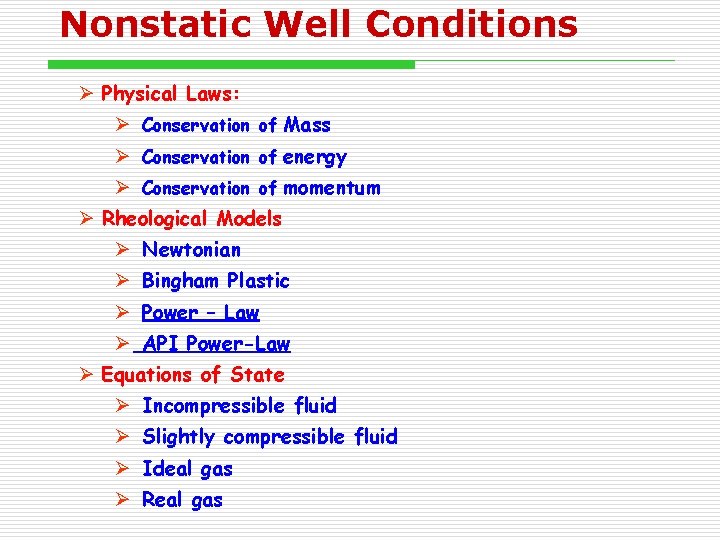 Nonstatic Well Conditions Ø Physical Laws: Ø Conservation of Mass Ø Conservation of energy