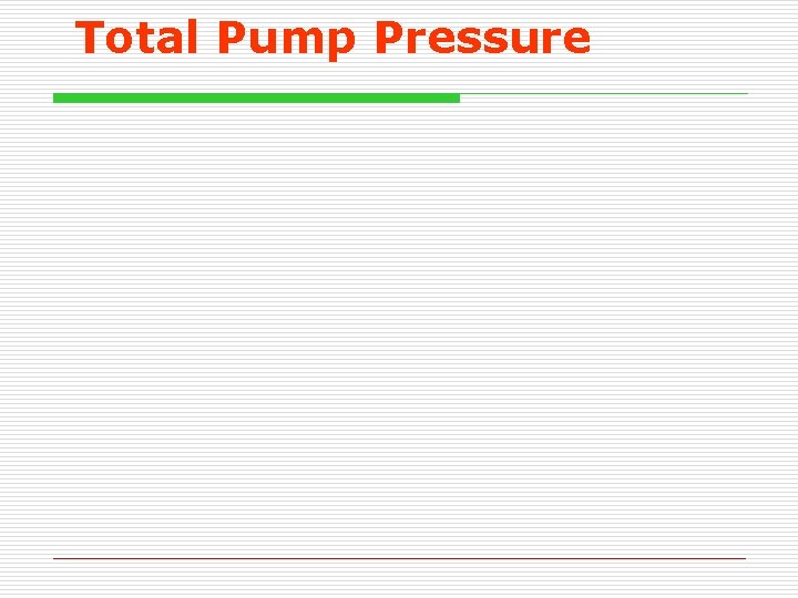 Total Pump Pressure 