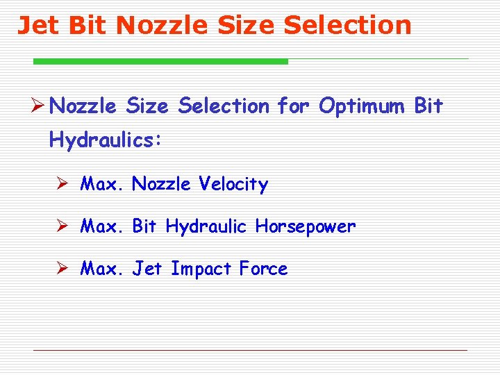 Jet Bit Nozzle Size Selection Ø Nozzle Size Selection for Optimum Bit Hydraulics: Ø