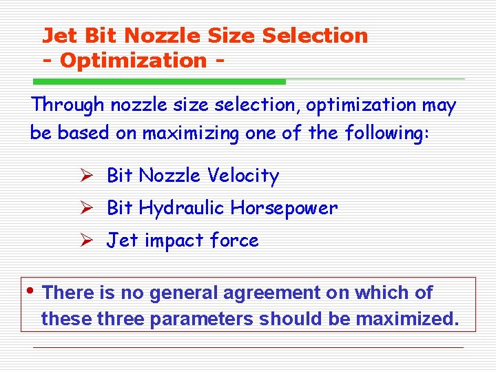 Jet Bit Nozzle Size Selection - Optimization Through nozzle size selection, optimization may be