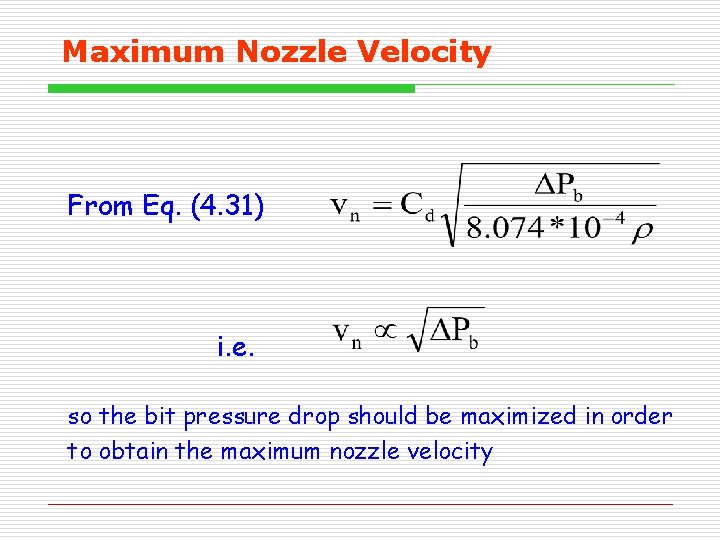 Maximum Nozzle Velocity From Eq. (4. 31) i. e. so the bit pressure drop